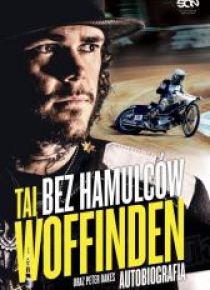 Bez hamulców. Tai Woffinden. Autobiografia