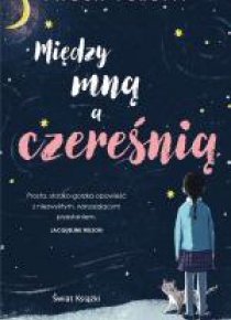 Między mną a czereśnią