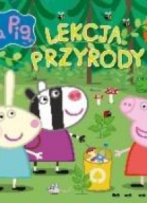 Świnka Peppa. Bliżej natury. Lekcja przyrody