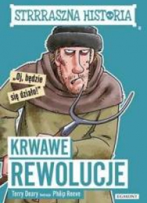 Strrraszna historia. Krwawe rewolucje