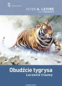 Obudźcie tygrysa. Leczenie traumy