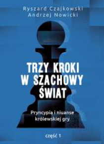 Trzy kroki w szachowy świat cz.1
