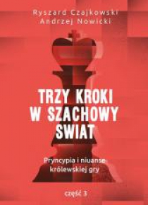 Trzy kroki w szachowy świat cz.3