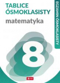 Tablice ósmoklasisty. Matematyka