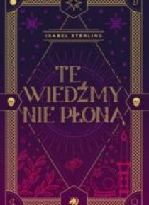 Te wiedźmy nie płoną