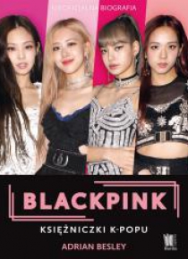 Blackpink. Księżniczki K-popu