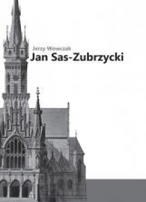Jan Sas-Zubrzycki. Architekt, historyk i teoretyk