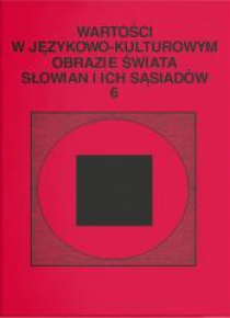 Wartości w językowo-kulturowym obrazie świata..T.6