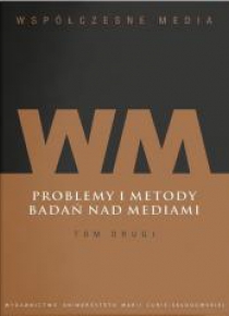 Współczesne media T.2 Problemy i metody badań..