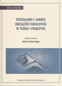 Przesłanki i zakres obciążeń fiskalnych w teorii..