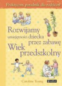 Rozwijamy umiejętności... wiek przedszkolny
