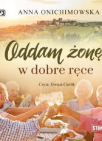 Oddam żonę w dobre ręce audiobook