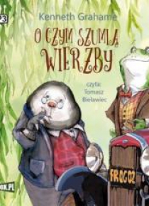 O czym szumią wierzby audiobook