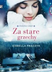 Śnieżna Grań T.1 Za stare grzechy audiobook