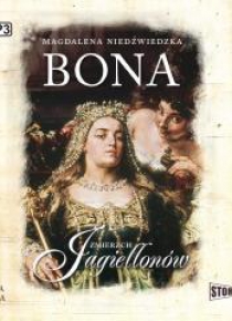 Zmierzch Jagiellonów T.1 Bona audiobook