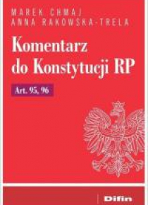 Komentarz do Konstytucji RP. Art. 95, 96