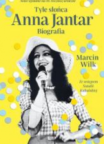 Tyle słońca. Anna Jantar. Biografia
