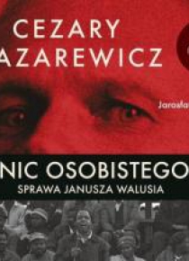 Nic osobistego. Sprawa Janusza Walusia audiobook