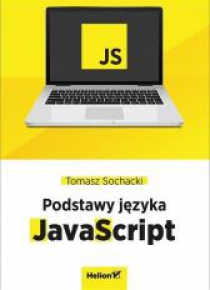 JavaScript. Tworzenie nowoczesnych aplikacji..
