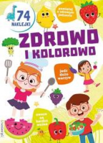 Kolorowanka. Zdrowo i kolorowo z naklejkami