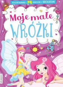 Kolorowanka. Moje małe wróżki z naklejkami