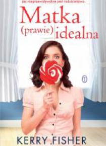 Matka (prawie) idealna