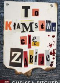 To kłamstwo cię zabije