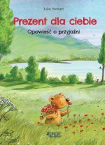 Prezent dla ciebie. Opowieść o przyjaźni