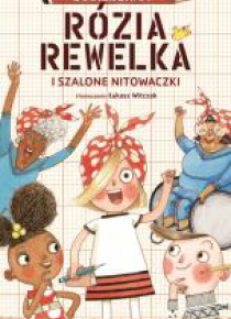 Rózia Rewelka i Szalone Nitowaczki