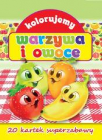 Kolorujemy warzywa i owoce