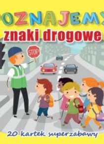 Poznajemy znaki drogowe