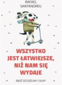 Wszystko jest łatwiejsze niż nam się wydaje