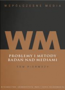 Współczesne media T.1 Problemy i metody badań...