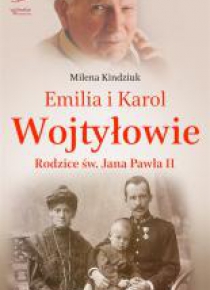 Emilia i Karol Wojtyłowie. Rodzice św. JP II