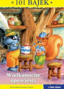 101 bajek. Wielkanocne opowieści
