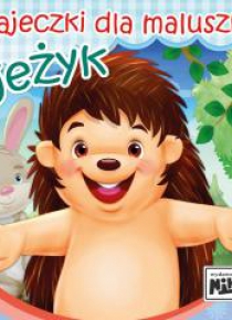 Bajeczki dla maluszka. Jeżyk