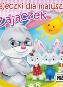 Bajeczki dla maluszka. Zajączek
