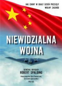 Niewidzialna wojna. Jak Chiny w biały dzień..