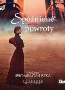 Dwieście wiosen T.3 Spóźnione powroty audiobook