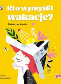 Kto wymyślił wakacje? audiobook