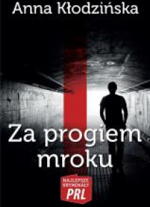 Najlepsze kryminały PRL. Za progirm mroku