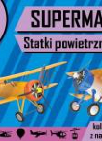 Supermaszyny. Statki powietrzne