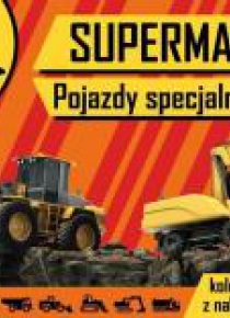 Supermaszyny. Pojazdy specjalne