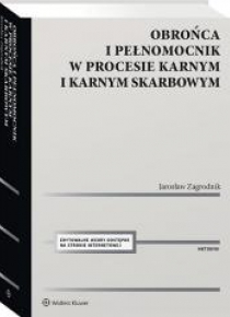 Obrońca i pełnomocnik w procesie karnym i karnym..