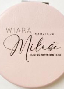 Lusterko kieszonkowe - Wiara nadzieja miłość