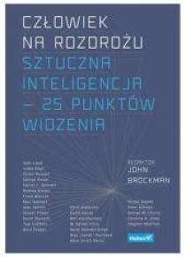 Człowiek na rozdrożu. Sztuczna inteligencja