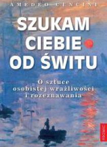 Szukam Ciebie od świtu