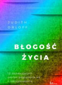 Błogość życia. 12 zaskakujących odsłon...