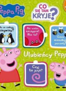 Świnka Peppa. Co tam się kryje? Ulubieńcy Peppy
