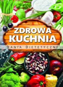 Zdrowa kuchnia. Dania dietetyczne